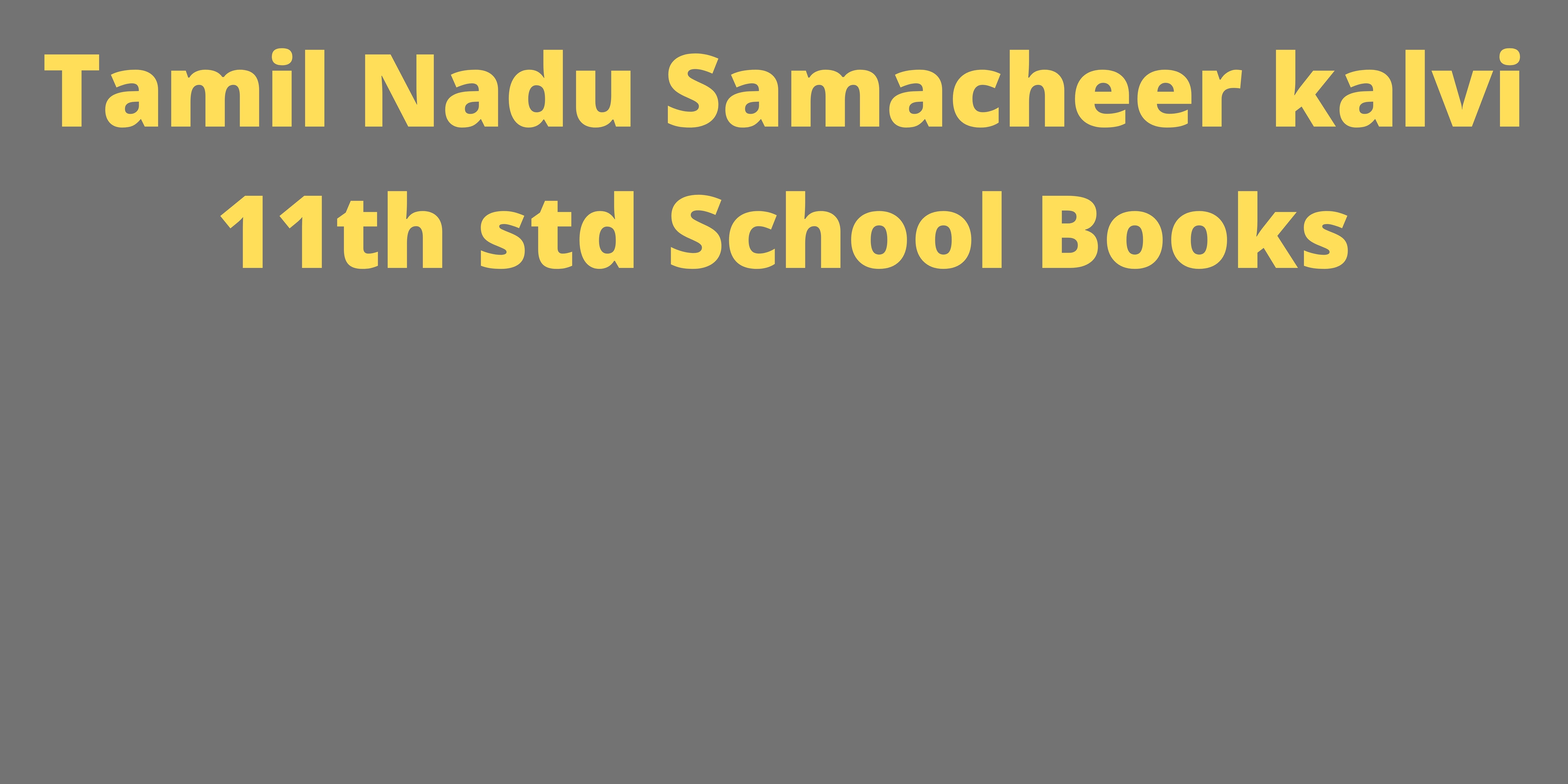 Tamil Nadu Samacheer Kalvi 11th Standard School Books